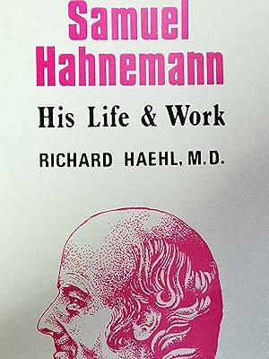 Seller image for Samuel Hahnemann: His Life & Work: Volumes 1 and 2 - Homeopathy for sale by Literaticus