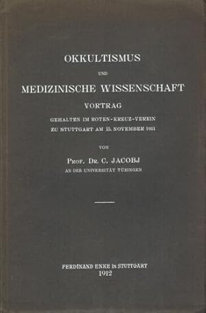 Okkultismus und medizinische Wissenschaft. Vortrag gehalten im Roten-Kreuz-Verein zu Stuttgart am...