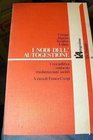 I nodi dell'autogestione. Crisi politica, sindacato, trasformazioni sociali.