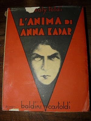 L'anima di Anna Kada (Kadar Anna Lelke). Romanzo tradotto dal testo originale ungherese da Mario ...