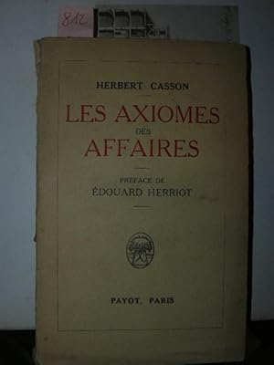 Les assiomes des affaires. Preface de Edouard Herriot.