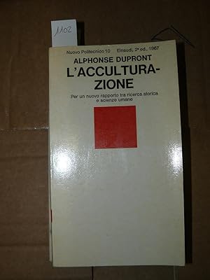 L'acculturazione. Per un nuovo rapporto tra ricerca storica e scienze umane.