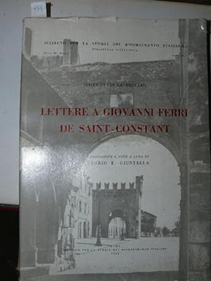 Lettere a Giovanni Ferri de Saint - Constant. Con prefazione e note a cura di Vittorio Giuntella.