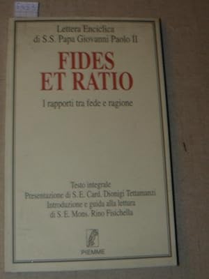 Immagine del venditore per Fides et ratio. I rapporti tra fede e ragione. Lettera enciclica di S. S. Papa Giovanni Paolo II. Testo integrale. Presentazione di Sua Eminenza Cardinale Dionigi Tettamanzi. Introduzione e guida alla lettura di Sua Eminenza Monsignor Rino Fisichella. Prima edizione venduto da LIBRERIA XODO