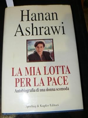 Seller image for La mia lotta per la pace. Autobiografia di una donna scomoda. Traduzione di Giorgio Arduino for sale by LIBRERIA XODO