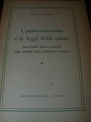 L'autoconoscenza e le leggi della salute. Breviario della salute per vivere sani, longevi e felici.