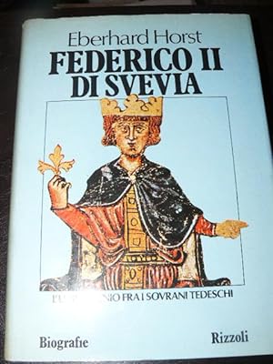 Federico II di Svevia. L'unico genio fra i sovrani tedeschi
