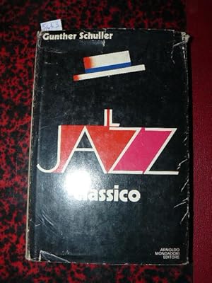 Il Jazz classico. Origini e primi sviluppi. Edizione italiana a cura di Marcello Piras. Prima edi...