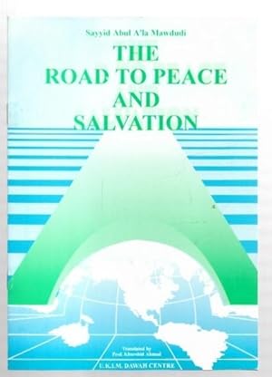 Imagen del vendedor de The Road to Peace and Salvation. Translated by Prof. Khurshid Ahmad. a la venta por City Basement Books