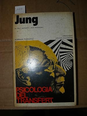 JUNG. La vita , il pensiero, i testi esemplari. Psicologia del transfert