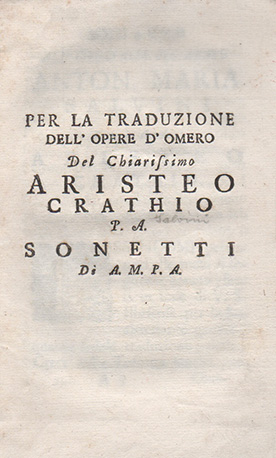 Per la traduzione dell'opere d'Omero del chiarissimo Aristeo Crathio [Crazio] p.a. sonetti di A.M...