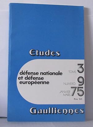 Seller image for tudes Gaulliennes Numro 9 ; Dfense nationale et dfense europenne for sale by Librairie Albert-Etienne