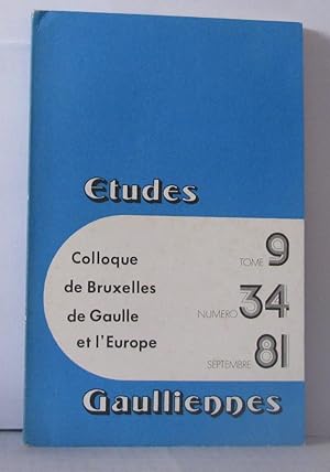 Immagine del venditore per tudes Gaulliennes Numro 34 Colloque de Bruxelles de Gaulle et l'Europe venduto da Librairie Albert-Etienne
