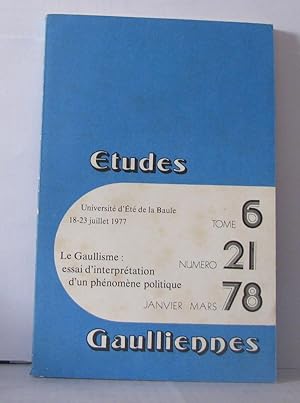 Seller image for tudes Gaulliennes Numro 21 ; Universit d't de la Baule 13-23 Juillet 1977 Le Gaullisme essai d'interprtation d'un phnomne politique for sale by Librairie Albert-Etienne