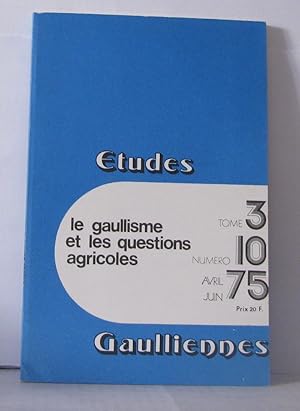 Seller image for tudes Gaulliennes Numro 10 ; Le Gaullisme et les questions agricoles for sale by Librairie Albert-Etienne