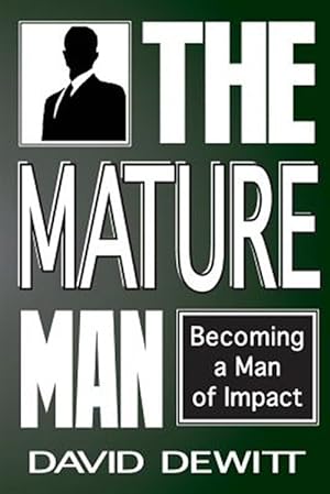 Bild des Verkufers fr Mature Man : Becoming a Man of Impact zum Verkauf von GreatBookPrices
