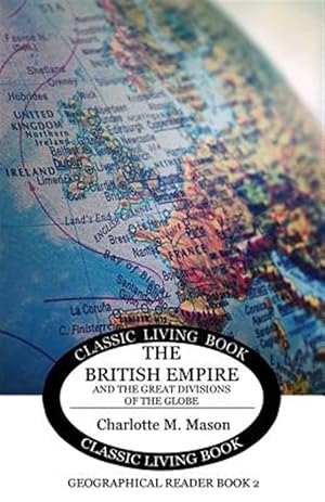 Seller image for Geographical Reader Book 2: The British Empire and the Great Divisions of the Globe for sale by GreatBookPrices