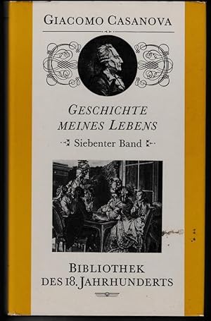 Geschichte meines Lebens. Siebenter Band. Casanovas Memoiren. Vollständige Übersetzung in zwölf B...