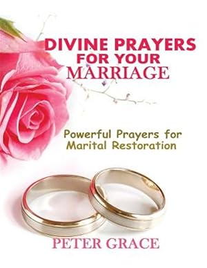 Imagen del vendedor de Divine Prayers for My Marriage : Powerful Prayers for Marital Restoration a la venta por GreatBookPrices