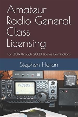 Seller image for Amateur Radio General Class Licensing: For 2019 through 2023 License Examinations for sale by GreatBookPrices