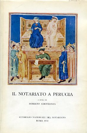 Image du vendeur pour Il notariato a Perugia. Mostra documentaria e iconografica per il XVI Congresso Nazionale del Notariato (Perugia, maggio - luglio 1967). Catalogo a cura di Roberto Abbondanza mis en vente par Gilibert Libreria Antiquaria (ILAB)