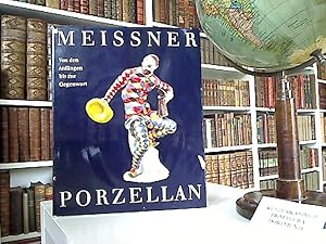 Meissner Porzellan. Aufnahmen von Ulrich Frewel u. Klaus G. Beyer. Hrsg. u. bearb. von Helmut Rei...