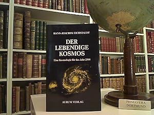 Der lebendige Kosmos. Eine Kosmologie für das Jahr 2500.