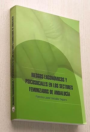 RIESGOS ERGONÓMICOS Y PSICOSOCIALES EN LOS SECTORES FEMINIZADOS DE ANDALUCÍA