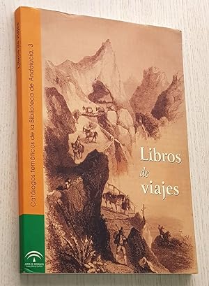 LIBROS DE VIAJES. (Catálogos temáticos de la Biblioteca de Andalucía, 3)