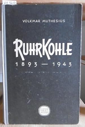 Image du vendeur pour Ruhrkohle 1893-1943. Aus der Geschichte des Rheinisch-Westflischen Kohlen-Syndikats. mis en vente par Versandantiquariat Trffelschwein