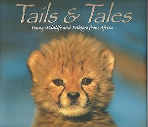 Tails & Tales -Young Wildlife and Folklore from Africa