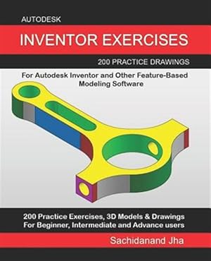 Seller image for Autodesk Inventor Exercises: 200 Practice Drawings For Autodesk Inventor and Other Feature-Based Modeling Software for sale by GreatBookPrices