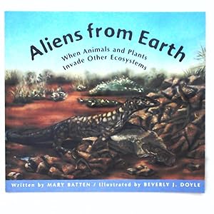 Imagen del vendedor de Aliens from Earth: When Animals and Plants Invade Other Ecosystems a la venta por Leserstrahl  (Preise inkl. MwSt.)