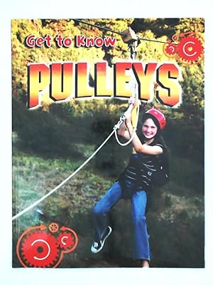 Seller image for Get to Know Pulleys (Get to Know Simple Machines) for sale by Leserstrahl  (Preise inkl. MwSt.)