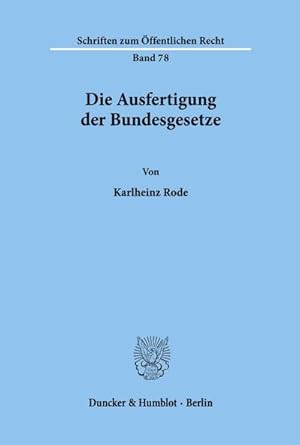 Imagen del vendedor de Die Ausfertigung der Bundesgesetze. a la venta por AHA-BUCH GmbH