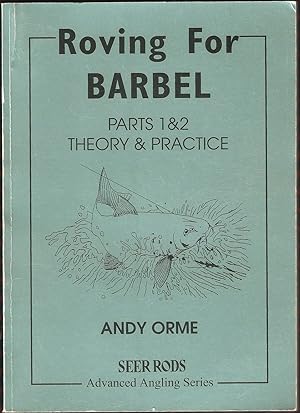 Image du vendeur pour ROVING FOR BARBEL. PARTS 1 & 2: THEORY & PRACTICE. By Andy Orme. mis en vente par Coch-y-Bonddu Books Ltd