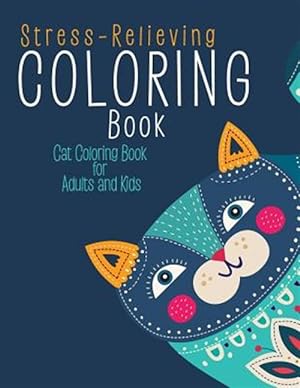 Immagine del venditore per Stress-Relieving Coloring Book: Cat Coloring Book for Adults and Kids venduto da GreatBookPrices