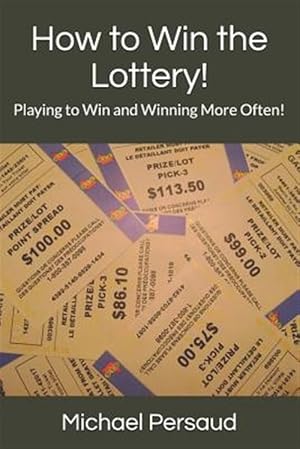 Image du vendeur pour How to Win the Lottery!: Playing to Win and Winning More Often! mis en vente par GreatBookPrices