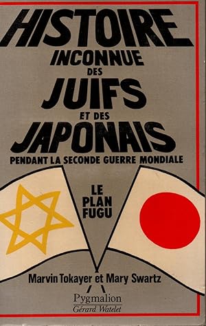 Seller image for Histoire inconnue des juifs et des japonais pendant la seconde guerre mondiale-Le plan Fugu- for sale by JP Livres