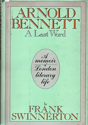 Arnold Bennett A Last Word
