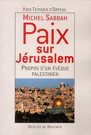 Seller image for Michel Sabbah,Paix sur Jerusalem,propos d'un eveque palestinien for sale by JP Livres