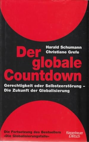 Bild des Verkufers fr Der globale Countdown : Gerechtigkeit oder Selbstzerstrung - Die Zukunft der Globalisierung. zum Verkauf von TF-Versandhandel - Preise inkl. MwSt.