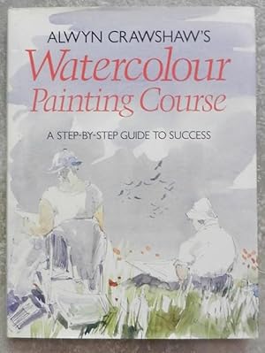 Imagen del vendedor de Watercolour. Painting course. A step-by-step guide to success. a la venta por Librairie les mains dans les poches