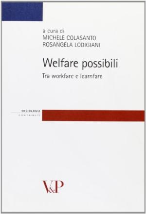 Immagine del venditore per Welfare possibili Tra workfare e learnfare venduto da Di Mano in Mano Soc. Coop