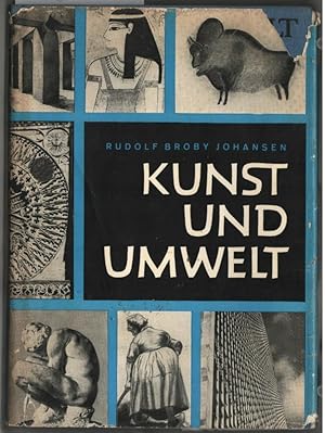 Kunst und Umwelt : Eine Übersicht der europäischen Stilentwicklung. Rudolf Broby Johansen. [Autor...