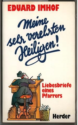 Meine sehr verehrten Heiligen : Liebesbriefe e. Pfarrers. Eduard Imhof. [Ill. von Willy Kretzer].