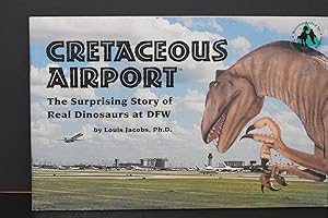 Cretaceous Airport; The Surprising Story of Dinosaurs at DFW