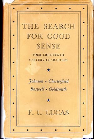 Seller image for The Search for Good Sense: Four Eighteenth-Century Characters: Johnson, Chesterfield, Boswell, Goldsmith for sale by Dorley House Books, Inc.