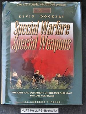 Special Warfare Special Weapons; The Arms and Equipment of the UDT and Seals from 1943 to the Pre...