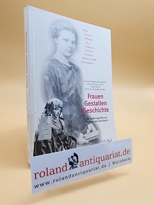 Seller image for Frauen Gestalten Geschichte : im Spannungsfeld zwischen Religion und Geschlecht / Leonore Siegele-Wenschkewitz . (Hg.) for sale by Roland Antiquariat UG haftungsbeschrnkt